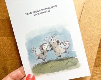 Greeting Card : Life Without You Is Im-Possum-Able Love, Anniversary, Friendship Celebrate Opossum Possum Blank, Note, Thank you, Woodland