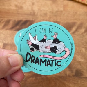 Sticker: I Can Be Dramatic Possum Opossum Planner, Craft, Vinyl Art Sticker, Wildlife, Animal Rehab, Animal Lover
