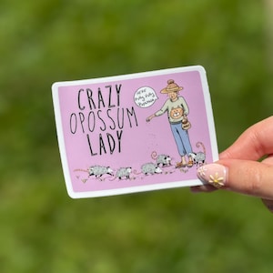 Sticker : Crazy Opossum Lady Possum Opossum Planner, Craft, Vinyl Art Sticker, Wildlife, Animal Rehab, Animal Cat Lover, Funny, Humor