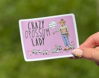 Crazy Opossum Lady Vinyl Sticker: Funny Animal Lover Gift