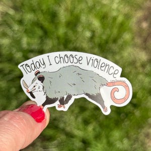 Pegatina: Hoy elijo la violencia. Planificador de zarigüeyas, manualidades, pegatinas de vinilo, vida silvestre, rehabilitación animal, amantes de los animales.