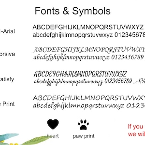 May include: A white background displays font samples and symbols. Four font styles are shown: Arial, Monotype Corsiva, Satisfy, and Segoe Print. Symbols include a heart and paw print. Text states, "If you don't choose a font, we will use Font 1 for you."
