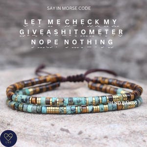 Morse Code 'Let me check my giveashitometer Nope nothing" Bracelet fun, hidden message