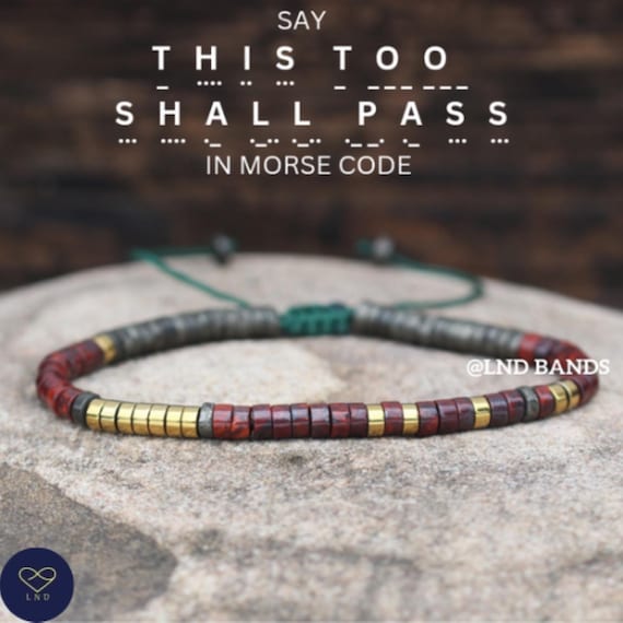 Morse Code "This Too Shall Pass" Bracelet - Inspiration, Motivation, Support, Encouragement, Affirmation, Meaningful, uplifting