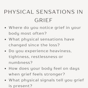 May include: A cream-colored graphic with the title "PHYSICAL SENSATIONS IN GRIEF." Bullet points ask questions about noticing grief in the body, physical sensations after loss, and feelings of heaviness, tightness, restlessness, or numbness.