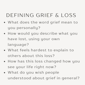 May include: A cream-colored graphic with the title "DEFINING GRIEF & LOSS" and bullet points posing questions about grief, including personal meaning, loss description, and changes in life perspective. The text is in a simple, readable font.