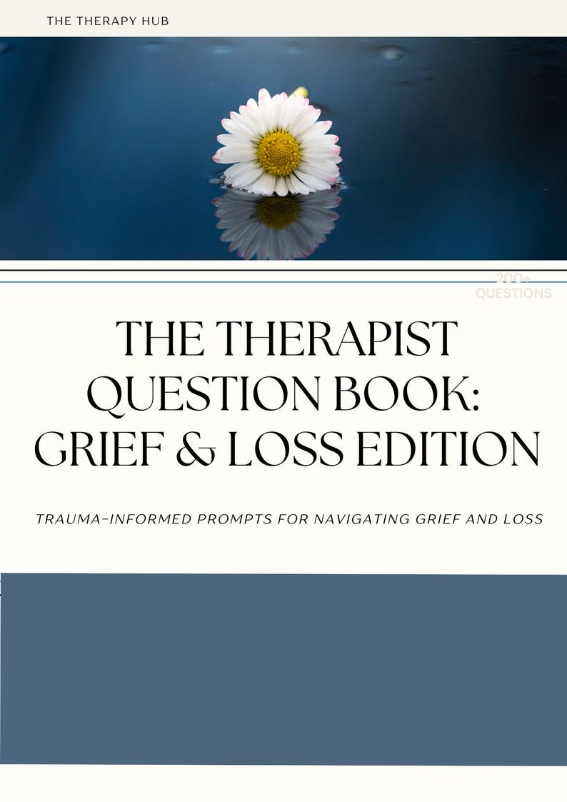 May include: A book cover with the title "THE THERAPIST QUESTION BOOK: GRIEF & LOSS EDITION". The cover features a white daisy floating on water, with the text "TRAUMA-INFORMED PROMPTS FOR NAVIGATING GRIEF AND LOSS". The Therapy Hub logo is at the top.