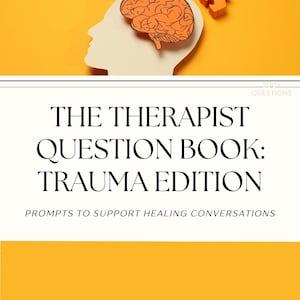 May include: Image features a book cover titled "THE THERAPIST QUESTION BOOK: TRAUMA EDITION" with the tagline "PROMPTS TO SUPPORT HEALING CONVERSATIONS." The design includes a brain illustration inside a head silhouette and puzzle pieces on a yellow background.