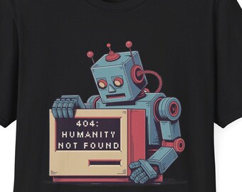 Retro Robot 404 Humanity Not Found T-Shirt | Tech Humor Tee