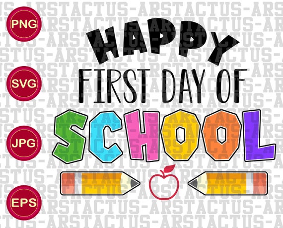 Happy First Day of the School PNG SVG EPS Teacher Student Tee - Etsy