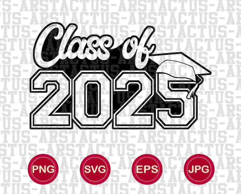 Class of 2025 PNG SVG EPS Graduation Design 2025 Senior Class Graduate
