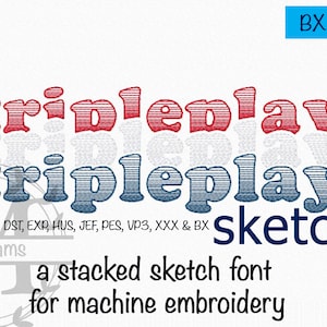 TriplePlay Stacked Sketch Font | Machine Embroidery |  with BX format | Quick Stitch  | Instant Download