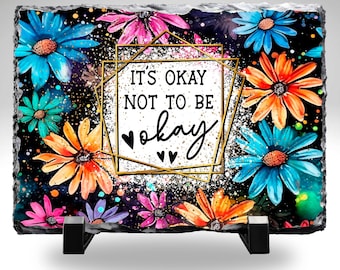 It's Okay Not To Be Okay Slate Plaque, Mental Health Encouragement Decor, Inspirational Home Gift, Motivational Sign