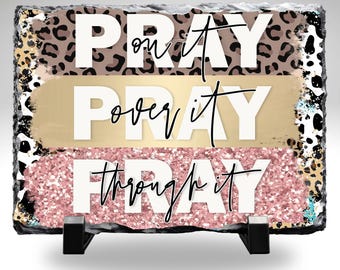 Pray On It, Pray Over It, Pray Through It Slate Stone Plaque | Christian Home Decor | Inspirational Gift | 8x10 Stone