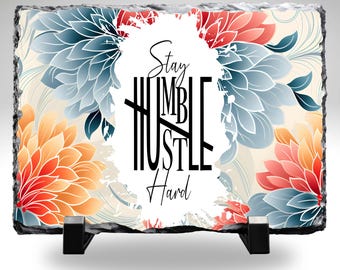 Stay Humble Hustle Hard Floral Slate Stone 8x10 | Inspirational Quote Decor | Modern Motivational Home Office Art