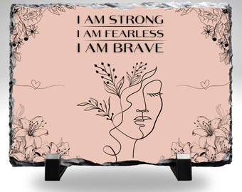 I Am Strong Fearless Brave Slate Stone  | Inspirational Affirmation Plaque | Empowerment Wall Decor | Self Love Gift | Motivational  Decor