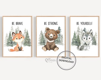 May include: Three printable wall art prints featuring watercolor illustrations of a fox, bear, and wolf in a forest setting. Each print includes a motivational message: "Be Brave", "Be Strong", and "Be Yourself".