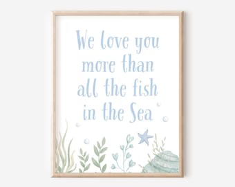 Under the Sea Nursery Print, We Love You More Than All The Fish in the Sea Quote Print, Ocean Nautical Boy Room Print, DIGITAL DOWNLOAD