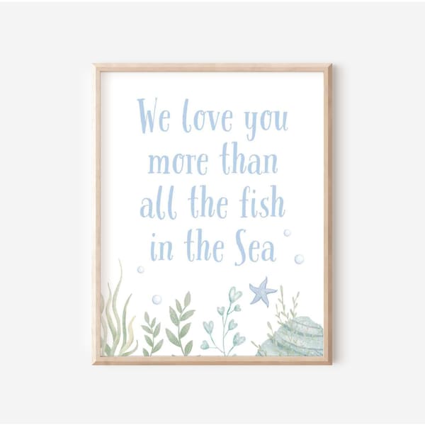 Under the Sea Nursery Print, We Love You More Than All The Fish in the Sea Quote Print, Ocean Nautical Boy Room Print, DIGITAL DOWNLOAD