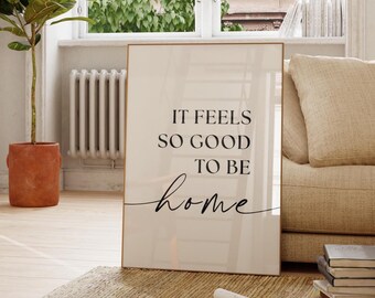It feels So Good To Be Home Print, Home Quote Wall Art, Living Room Decor (Digital Download)