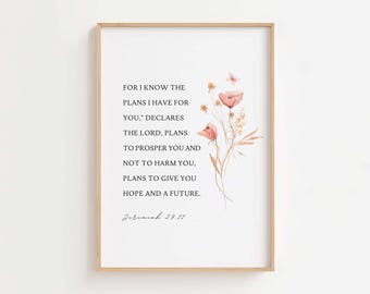 Jeremiah 29:11 Wall Art Printable For I know the plans, Christian Home Decor, Floral Bible Verse Print, Scripture Wall Art Download