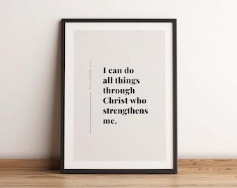 Philippians 4:13 I can do all things through Christ who strengthens me, Bible Verse Wall Art Print, Christian Home Decor Printable