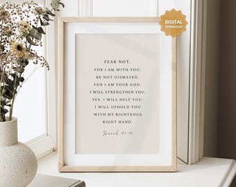 Isaiah 41:10 Wall Art Printable, Fear not for I am with you, Christian Wall Art, Christian Home Decor, Bible Verse Gift, Digital Download