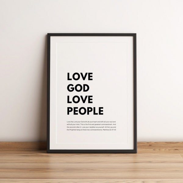 Matthew 22:36-40 NIV Love God Love People, Bible Verse Wall Art, Scripture Wall Art, Love God Printable, Christian Wall Art