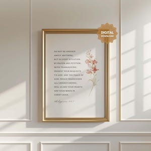 May include: A printable wall art print with a watercolor floral design and a quote from Philippians 4:6-7. The quote reads: "Do not be anxious about anything, but in every situation, by prayer and petition, with thanksgiving, present your requests to God. And the peace of God, which transcends all understanding, will guard your hearts and your minds in Christ Jesus."