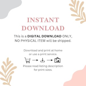 May include: A white background with pink and gray abstract shapes. The text "INSTANT DOWNLOAD" is in black text. The text "This is a DIGITAL DOWNLOAD ONLY, NO PHYSICAL ITEM will be shipped." is in black text. The text "Download and print at home or use a print service." is in black text. There are three icons: a shopping cart, a download arrow, and a picture frame. The text "Please read listing description for print sizes." is in black text.