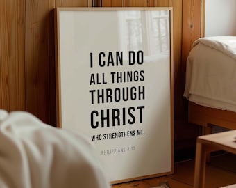 Philippians 4:13 I can do all things through Christ who strengthens me, Bible Verse Wall Art Print, Christian Home Decor Printable