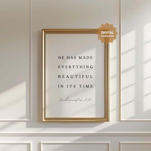 Ecclesiastes 3:11 He has made everything beautiful in its time, Christian Wall Art, Scripture Digital Download Printable, Minimalist Verse