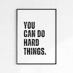 You can do hard things Print, Motivational Wall Art, Inspirational School Poster, Daily Affirmation Digital Download, Office Wall Art Print