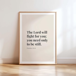 Exodus 14:14 NIV The Lord Will Fight For You; You Need Only To Be Still, Christian Wall Art, Bible Verse Print, Modern Scripture Printable