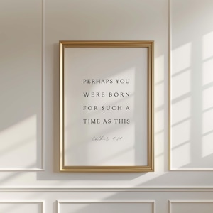 Esther 4:14 Perhaps you were born for such a time as this, Bible Verse Print, Christian Wall Art, Baptism Gift, Scripture Download Printable