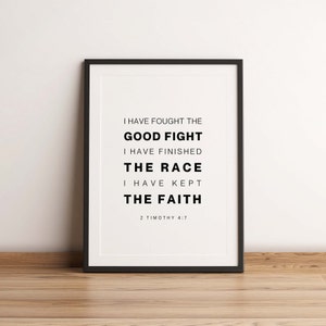 2 Timothy 4:7 I have fought the good fight kept the faith Bible Verse Wall Art, Christian Home Decor, Minimal Scripture Download Print