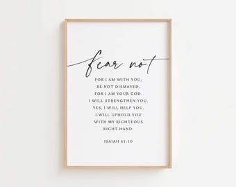 Jesaja 41:10 Wand Kunst druckbare, fürchte dich nicht, denn ich bin bei dir, Schrift Print, christliche Wandkunst, christliche Wohnkultur, digitaler Download