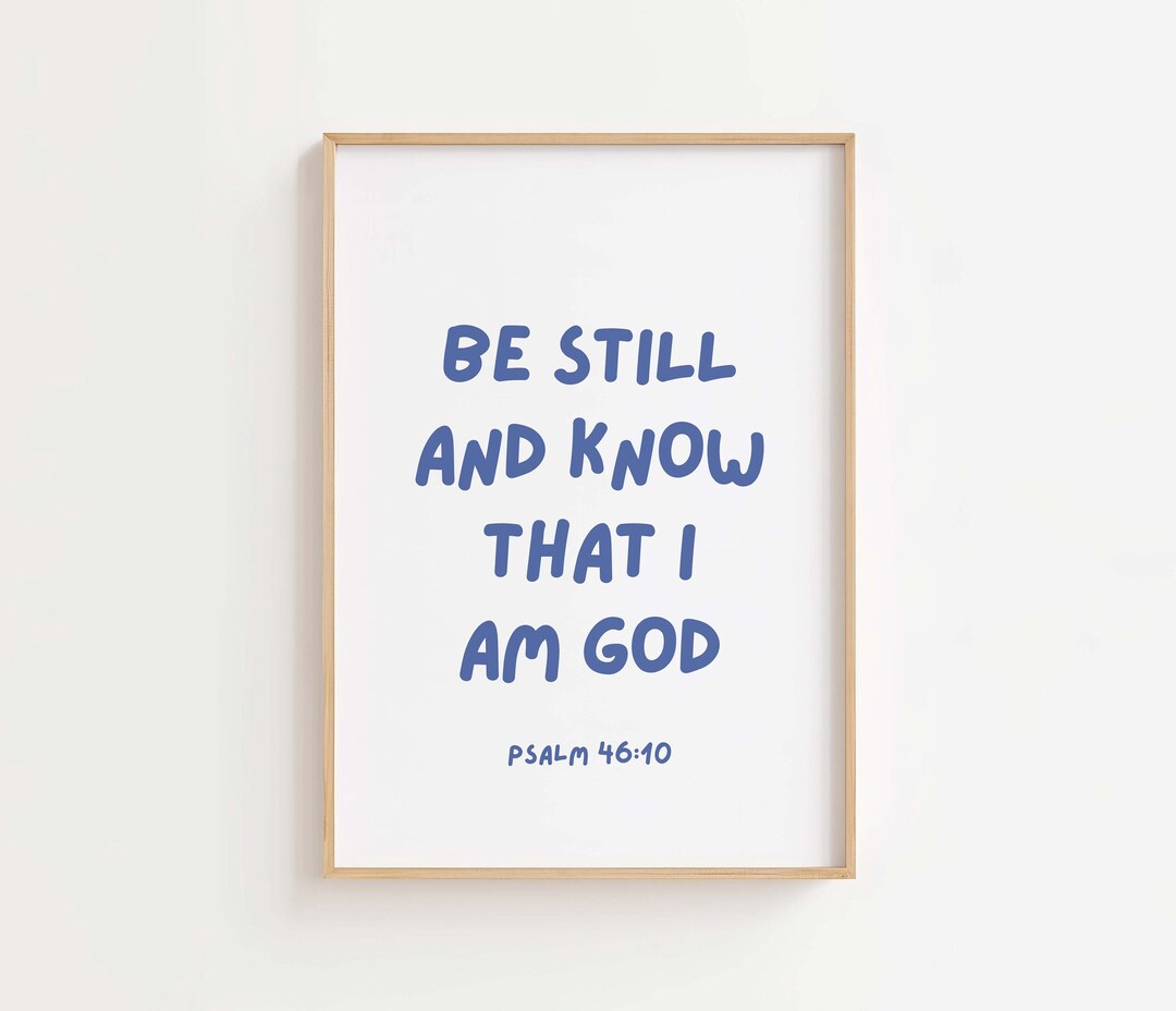 Psalm 46:10 NKJV Be Still and Know That I Am God, Bible Verse Wall Art ...