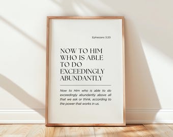 Efeziërs 3:20 afdrukbare muurkunst, nu aan hem die buitengewoon overvloedig kan doen, christelijk huisdecor, bijbelvers digitale download