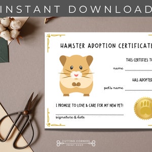 May include: Printable hamster adoption certificate with a cartoon hamster illustration, gold border, and a paw print seal. The certificate includes spaces to fill in the adopter's name, the pet's name, and a signature and date.