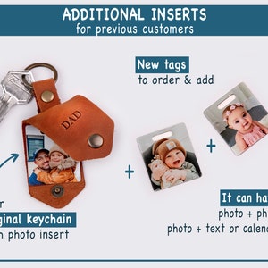 May include: A brown leather keychain with a photo insert. The keychain has a metal key ring and a metal tag that says "DAD". The photo insert shows a man and a child. The image also shows two additional photo tags that can be added to the keychain. The tags are silver and have a hole for a key ring. One tag shows a baby girl and the other shows a baby boy. The text "New tags to order & add" is written above the tags. The text "It can have: photo + photo photo + text or calendar" is written below the tags.