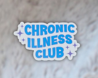 Chronic Illness Club Sticker, Invisible Illness Sticker, Spoonie Sticker, Chronic Fatigue, Autoimmune Disease, Rare Disease, Dysautonomia