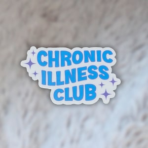 Chronic Illness Club Sticker, Invisible Illness Sticker, Spoonie Sticker, Chronic Fatigue, Autoimmune Disease, Rare Disease, Dysautonomia