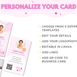 May include: Pink and white business card template featuring a woman's photo, text that says "Amber Muse", and a QR code. The text "PERSONALIZE YOUR CARD" is at the top of the image.  The text "CHOOSE FROM 5 DIFFERENT TEMPLATES", "EDIT YOUR DETAILS", "ADD YOUR LOGO/PHOTO", "EDITABLE IN CANVA", "ADD LINKS", "ADD QR CODE TO BUSINESS CARD" is listed in a column on the right side of the image.