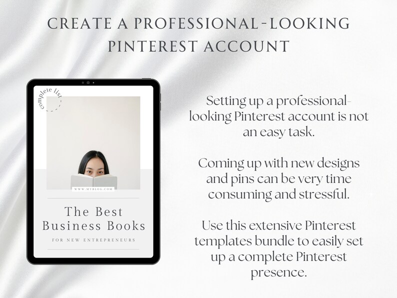 May include: A tablet screen displaying a mockup of a Pinterest page with the text "Create a Professional-Looking Pinterest Account". The page features a woman reading a book with the text "The Best Business Books for New Entrepreneurs".