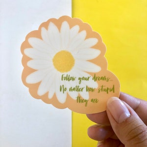 Follow Your Dreams Sticker | Vinyl Stickers | Flower Stickers | Funny Stickers | Stationery