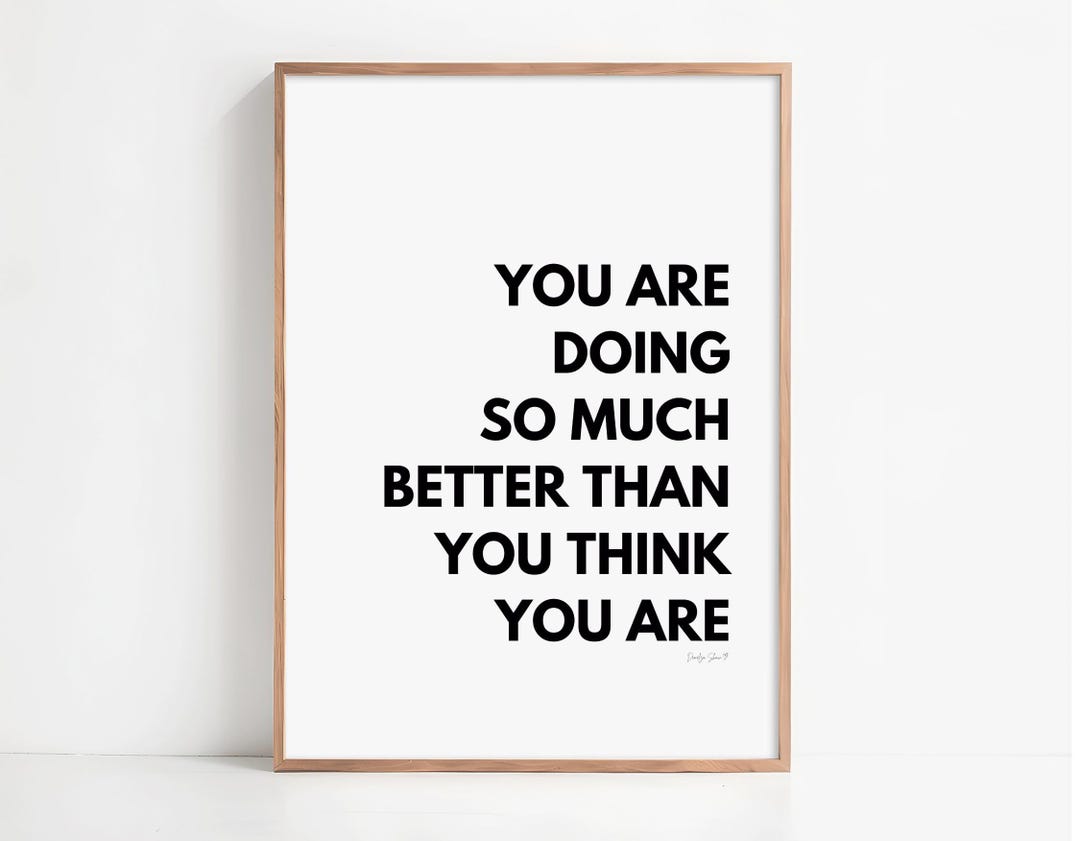 You Are Doing Better Than You Think You Are - Digital Quote Print ...