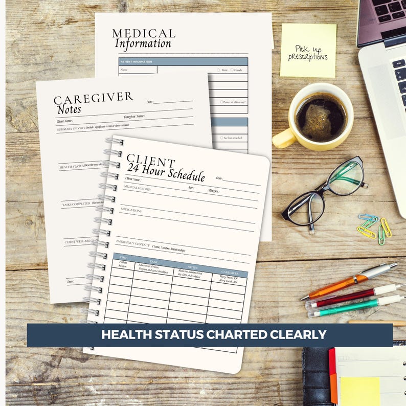A caregiver planner on a wooden desk with medical forms, a notebook, and a laptop. The notebook is labeled "CLIENT 24 Hour Schedule" and has a chart for tracking health status. A sticky note reads "Pick up prescriptions."