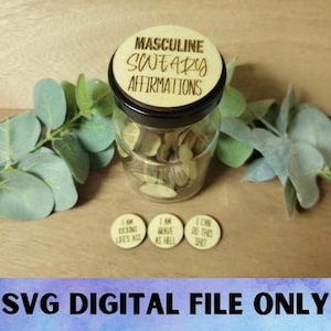 SVG MASCULINE Sweary Affirmation SVG - Digitaler Dateidownload - Glowforge-Datei, Affirmationsglas, Laser-Datei, Erwachsene schwörende Token