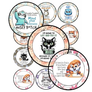 May include: Nine round stickers with various animal illustrations and humorous sayings. The stickers feature a sloth, an owl, a cat, a squirrel, and a cat with a cross. The sayings include "Twinkle Twinkle little snitch Mind your Business NOSEY B*TCH", "I'm going to let God fix it because if I don't I'm going to", "I'm not short I'm just more down to earth than most people", "It's hard to find a friend that's... 96% Funny 98% Sexy and 100% Sweet so don't lose me", "I don't care what day it is It's early I'm grumpy I want coffee", "Sometimes it takes me all day to get everything Done", and "Four out of the five voids in my head think you're an idiot Other one is deciding where to bury you".